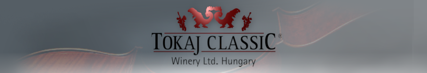 Tokaj Classic Winery Ltd., Hungary